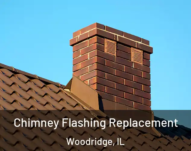  Chimney Flashing Replacement Woodridge, IL