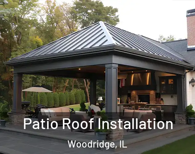  Patio Roof Installation Woodridge, IL