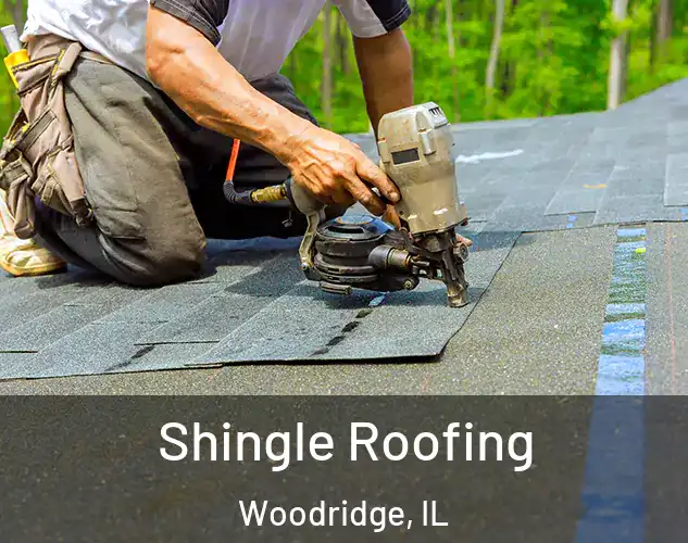  Shingle Roofing Woodridge, IL