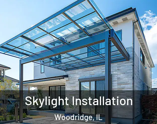  Skylight Installation Woodridge, IL